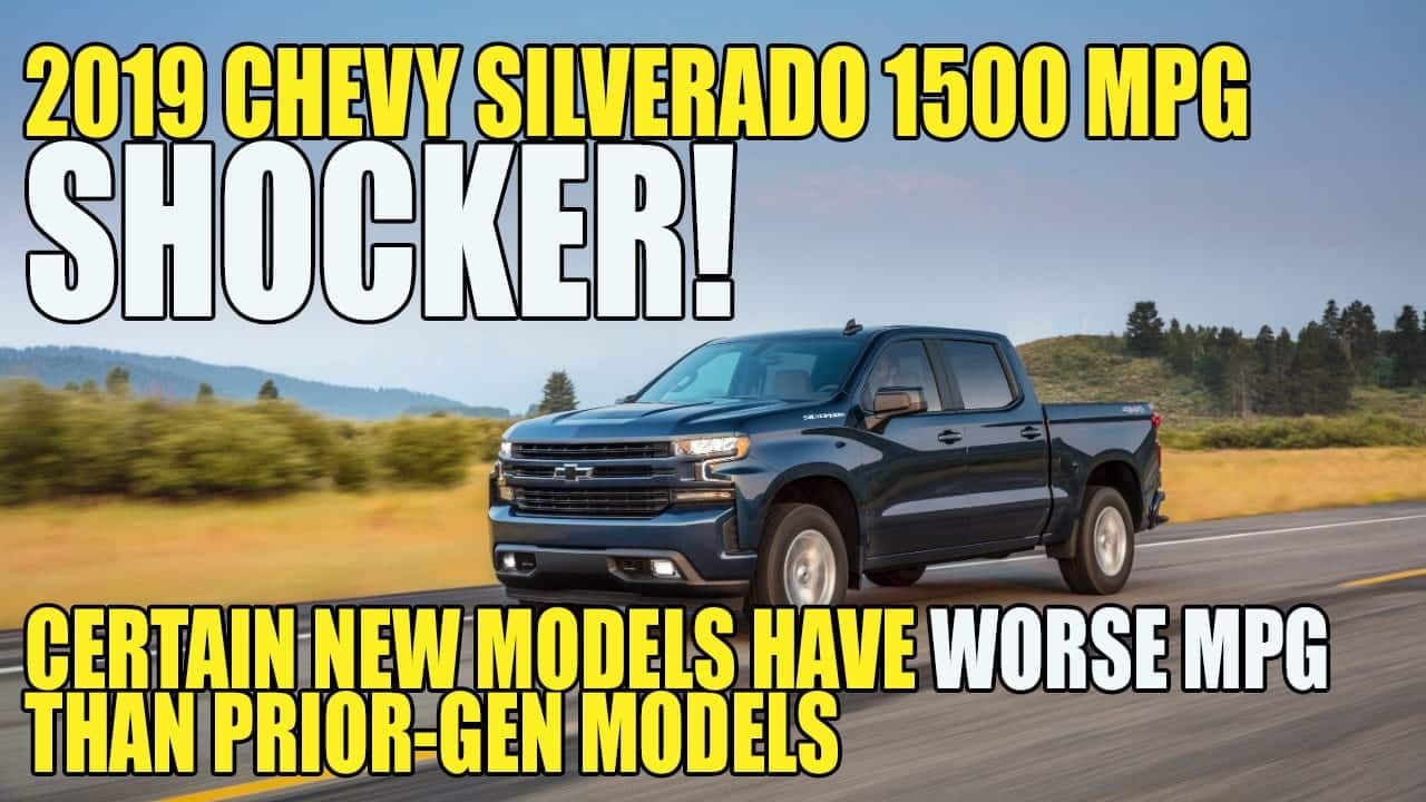 Shocker! 2019 Chevy Silverado 1500 MPG vs 2018 Chevy Silverado 1500